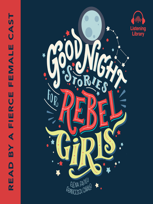 Elena Favilli创作的Good Night Stories for Rebel Girls作品的详细信息 - 可供借阅